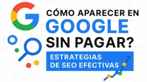 como aparece en google sin pagar